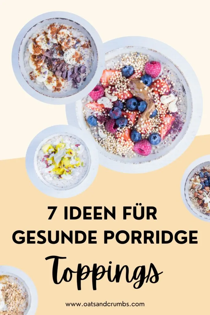 7 Ideen für gesunde Porridge-Toppings von Oats and Crumbs
