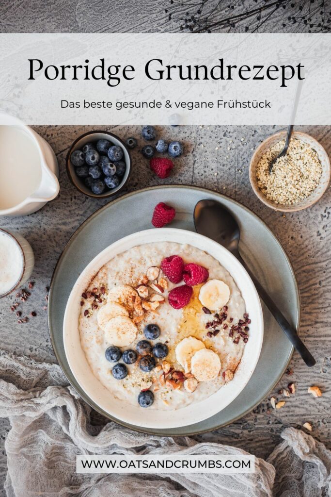 Porridge Grundrezept – Das beste gesunde & vegane Frühstück