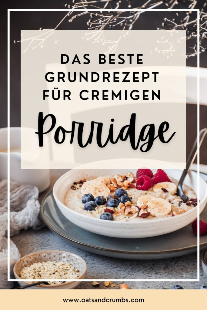 Das beste Porridge-Grundrezept (vegan) von Oats and Crumbs.